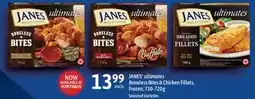 Fortinos JANES ULTIMATES BONELESS BITES & CHICKEN FILLETS, 710-720G offer