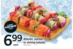 Fortinos ATLANTIC SALMON OR SHRIMP KEBOBS offer