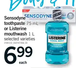 Fortinos SENSODYNE TOOTHPASTE, 75 ML OR LISTERINE OR MOUTHWASH, 1 L offer