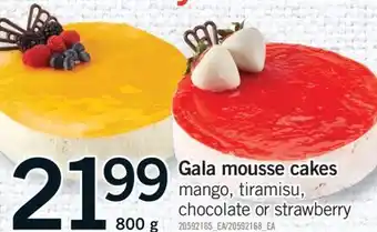 Fortinos GALA MOUSSE CAKES MANGO, TIRAMISU, CHOCOLATE OR STRAWBERRY, 800 G offer