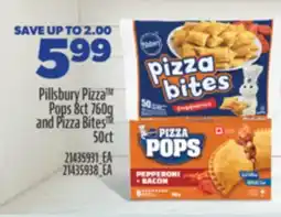 Real Canadian Superstore PILLSBURY PIZZA POPS, 8CT 760G AND PIZZA BITES, 50CT offer