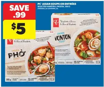 Real Canadian Superstore PC ASIAN SOUPS OR ENTRÉES, 300 G offer