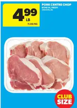 Real Canadian Superstore PORK CENTRE CHOP BONE offer