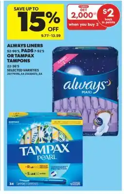 Real Canadian Superstore ALWAYS LINERS 92-96' S, PADS 7-92' S OR TAMPAX TAMPONS 22-36' S offer