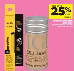 Real Canadian Superstore BED HEAD OR GÖT2B HAIR CARE offer