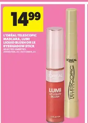 Real Canadian Superstore L' ORÉAL TELESCOPIC MASCARA, LUMI LIQUID BLUSH OR LE EYESHADOW STICK offer