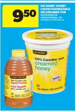 Real Canadian Superstore NO NAME HONEY LIQUID SQUEEZABLE OR CREAMED TUB, 1 KG offer