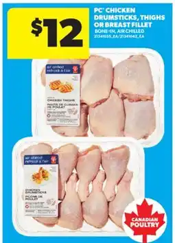 Real Canadian Superstore PC CHICKEN DRUMSTICKS, THIGHS OR BREAST FILLET offer