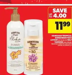 Real Canadian Superstore HAWAIIAN TROPICAL SUNSCREEN FACE LOTION, 50/150 ML OR SELF TANNING, 200/290 ML offer