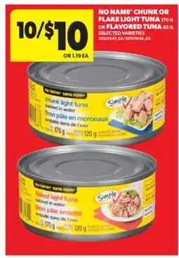 Real Canadian Superstore NO NAME CHUNK OR FLAKE LIGHT TUNA 170 G OR FLAVORED TUNA 85 G offer