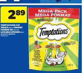 Real Canadian Superstore TEMPTATIONS CAT TREATS 180 G, CREAMY PURRRR-EE, 48 G OR LICKABLE SPOONS, 40 G offer