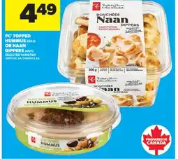 Real Canadian Superstore PC TOPPED HUMMUS, 280 G OR NAAN DIPPERS, 200 G offer