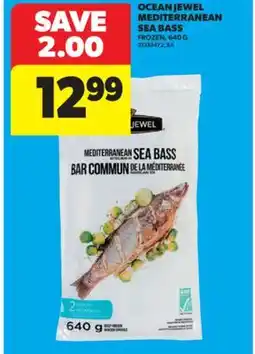 Real Canadian Superstore OCEAN JEWEL MEDITERRANEAN SEA BASS, 640 G offer