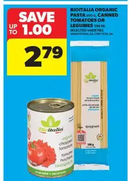 Real Canadian Superstore BIOITALIA ORGANIC PASTA, 500 G, CANNED TOMATOES OR LEGUMES, 398 ML offer