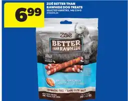 Real Canadian Superstore ZOË BETTER THAN RAWHIDE DOG TREATS, 148/234 G offer