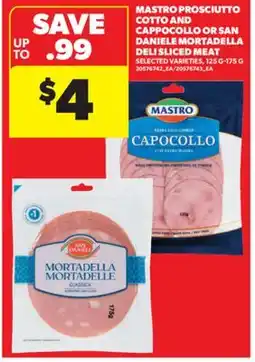Real Canadian Superstore MASTRO PROSCIUTTO COTTO AND CAPPOCOLLO OR SAN DANIELE MORTADELLA DELI SLICED MEAT,125 G - 175 G offer