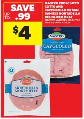 Real Canadian Superstore MASTRO PROSCIUTTO COTTO AND CAPPOCOLLO OR SAN DANIELE MORTADELLA DELI SLICED MEAT,125 G - 175 G offer