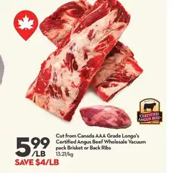 Longo's Cut from Canada AAA Grade Longo's Certified Angus Beef Wholesale Vacuum pack Brisket or Back Ribs offer