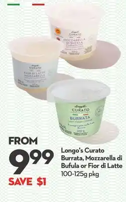 Longo's Curato Burrata, Mozzarella di Bufula or Fior di Latte offer