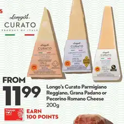 Longo's Curato Parmigiano Reggiano, Grana Padano or Pecorino Romano Cheese offer