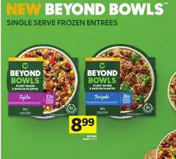 Foodland BEYOND Bowls SINGLE SERVE FROZEN ENTREES offer