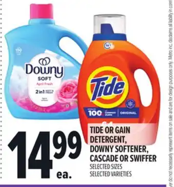 Metro TIDE OR GAIN DETERGENT, DOWNY SOFTENER, CASCADE OR SWIFFER offer