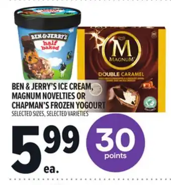 Metro BEN & JERRY'S ICE CREAM, MAGNUM NOVELTIES OR CHAPMAN'S FROZEN YOGOURT offer