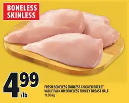 Metro FRESH BONELESS SKINLESS CHICKEN BREAST VALUE PACK OR BONELESS TURKEY BREAST HALF offer
