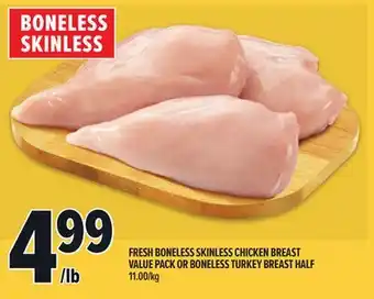 Metro FRESH BONELESS SKINLESS CHICKEN BREAST VALUE PACK OR BONELESS TURKEY BREAST HALF offer