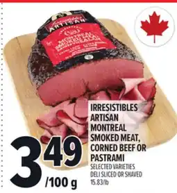 Metro IRRESISTIBLES ARTISAN MONTREAL SMOKED MEAT, CORNED BEEF OR PASTRAMI offer
