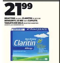 Loblaws REACTINE 24-36'S, CLARITIN 15-30'S OR BENADRYL 25 MG 100'S CAPLETS, TABLETS OR GELS offer