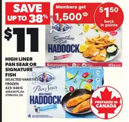 Loblaws HIGH LINER PAN SEAR OR SIGNATURE FISH, 425-540 G offer