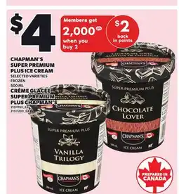 Independent Grocer CHAPMAN'S SUPER PREMIUM PLUS ICE CREAM, 500 ML offer