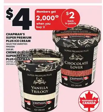 Independent Grocer CHAPMAN'S SUPER PREMIUM PLUS ICE CREAM, 500 ML offer