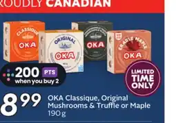 Sobeys OKA Classique, Original Mushrooms & Truffle or Maple offer