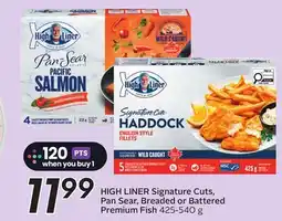 Sobeys HIGH LINER Signature Cuts, Pan Sear, Breaded or Battered Premium Fish offer