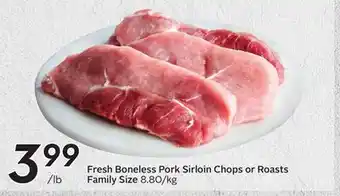 Sobeys Fresh Boneless Pork Sirloin Chops or Roasts Family Size offer