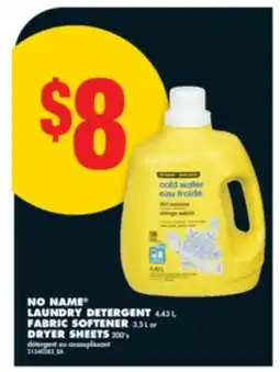 No Frills NO NAME LAUNDRY DETERGENT 4.43 L, FABRIC SOFTENER 3.5 L or DRYER SHEETS 200's offer