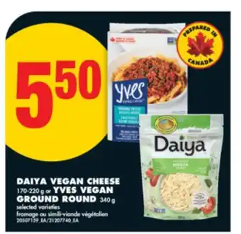 No Frills DAIYA VEGAN CHEESE, 170-220 g or YVES VEGAN GROUND ROUND, 340 g offer