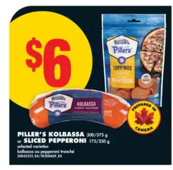 No Frills PILLER'S KOLBASSA 300/375 g or SLICED PEPPERONI 175/250 g offer
