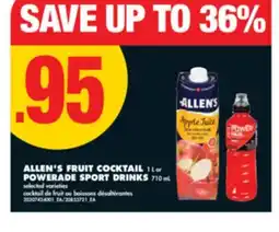 No Frills ALLEN'S FRUIT COCKTAIL 1 L or POWERADE SPORT DRINKS 710 mL offer