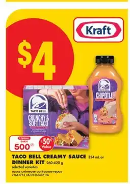 No Frills TACO BELL CREAMY SAUCE 354 mL or DINNER KIT 260-420 g offer