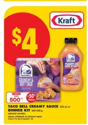 No Frills TACO BELL CREAMY SAUCE 354 mL or DINNER KIT 260-420 g offer