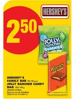 No Frills HERSHEY'S FAMILY BAR 90-120 g or JOLLY RANCHER CANDY BAG 182/198 g offer
