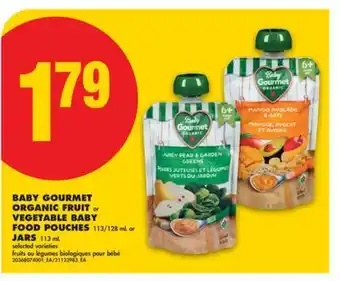 No Frills BABY GOURMET ORGANIC FRUIT or VEGETABLE BABY FOOD POUCHES 113/128 mL or JARS 113 mL offer
