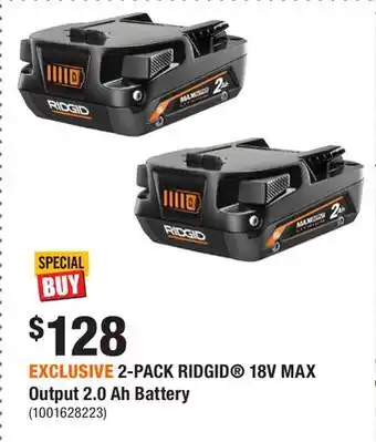 Home Depot EXCLUSIVE 2-PACK RIDGID 18V MAX Output 2.0 Ah Battery offer