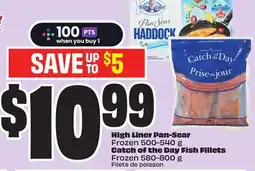 FreshCo High Liner Pan-Sear Frozen 500-540g Catch of the Day Fish Fillets Frozen 580-800g offer