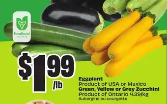 FreshCo Eggplant Product of USA or Mexico Green, Yellow or Grey Zucchini Product of Ontario offer
