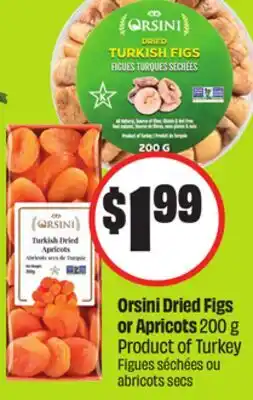 FreshCo Orsini Dried Figs or Apricots 200 g Product of Turkey offer