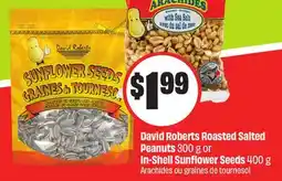 FreshCo David Roberts Roasted Salted Peanuts 300 g or In Shell Sunflower Seeds 400 g offer